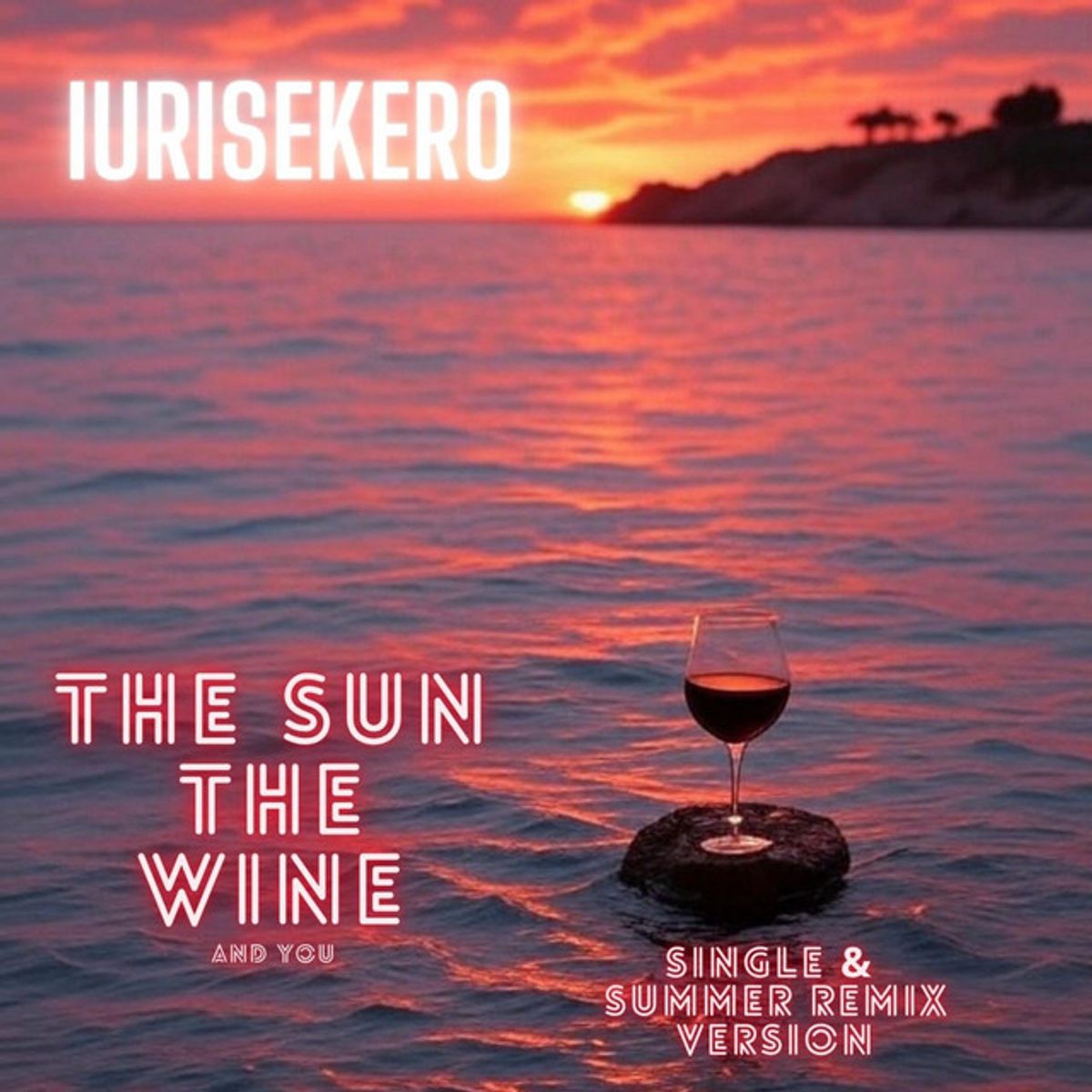 The Sun, The Wine and You