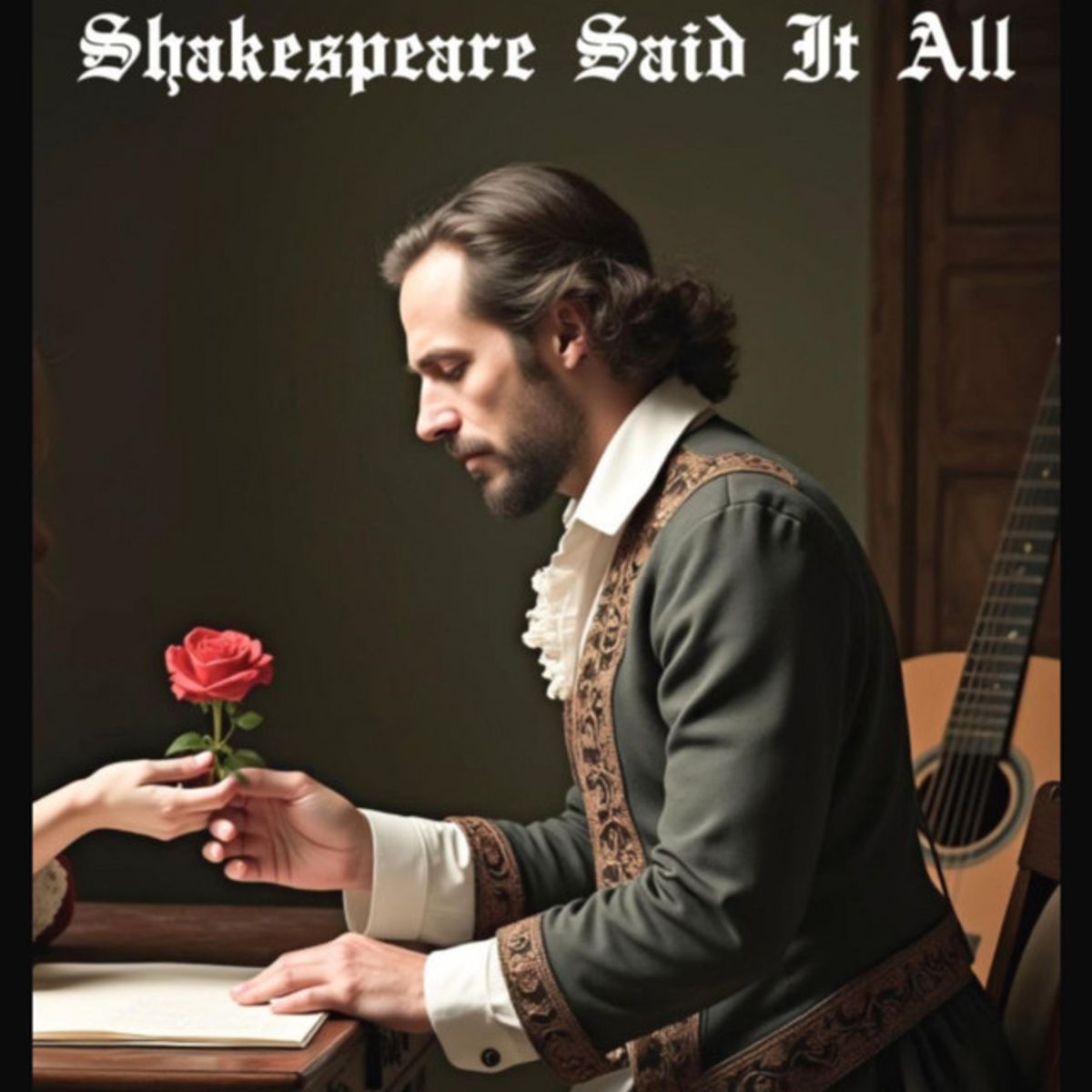 Shakespeare Said It All