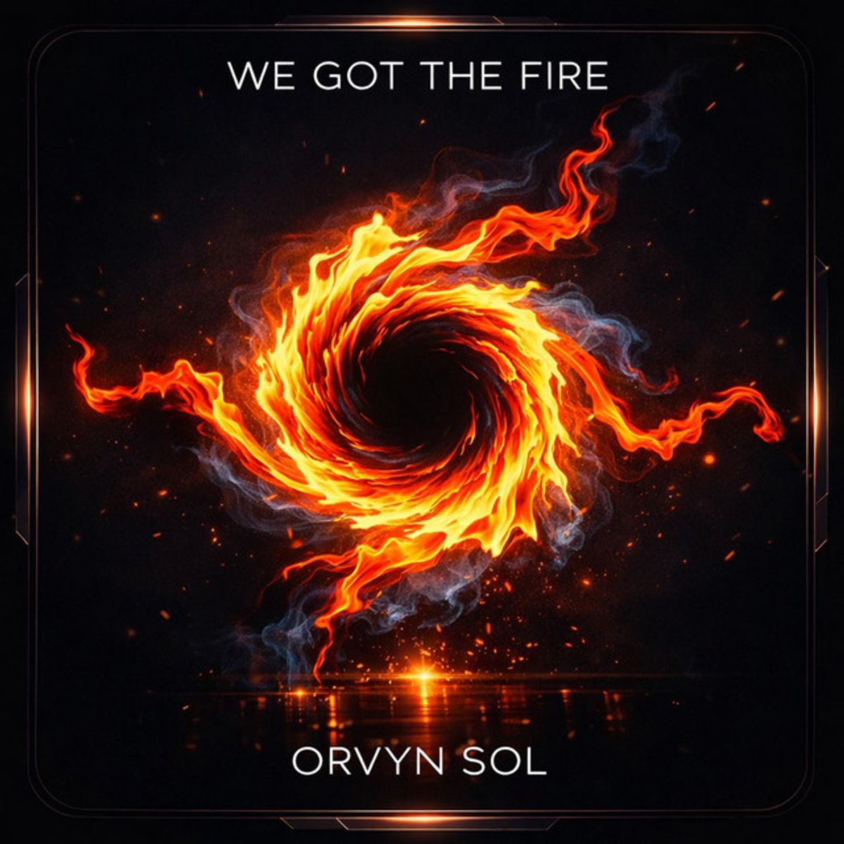 We Got The Fire