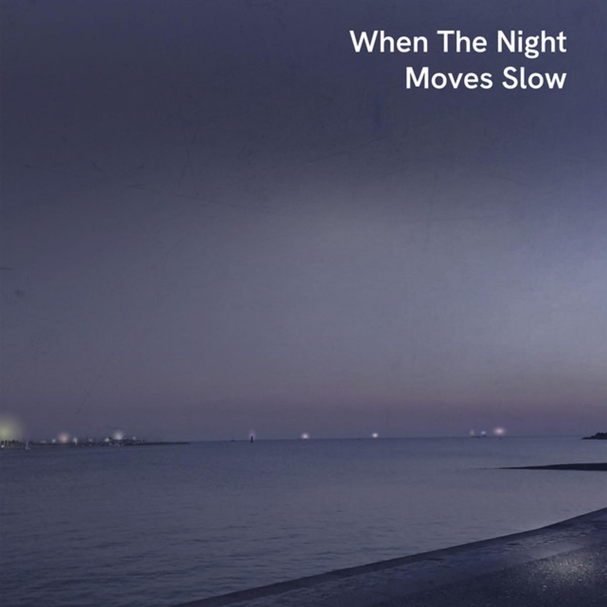 When The Night Moves Slow