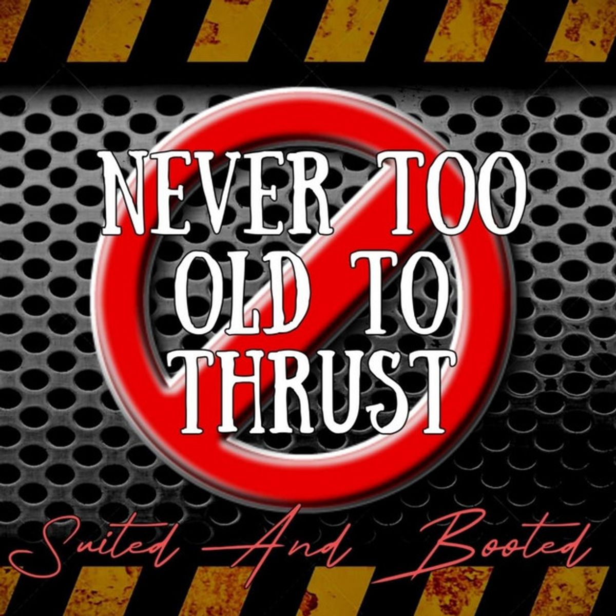 Never Too Old To Thrust